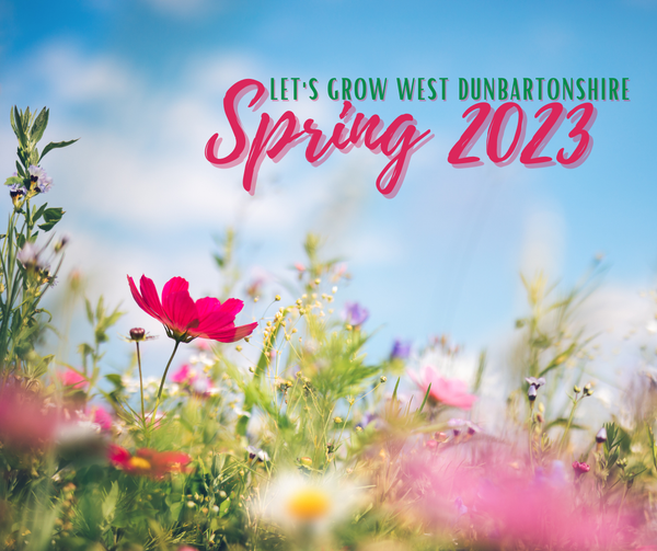 Let's Grow West Dunbartonshire - Spring 2023
