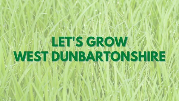 Let's Grow West Dunbartonshire: Summer 2023