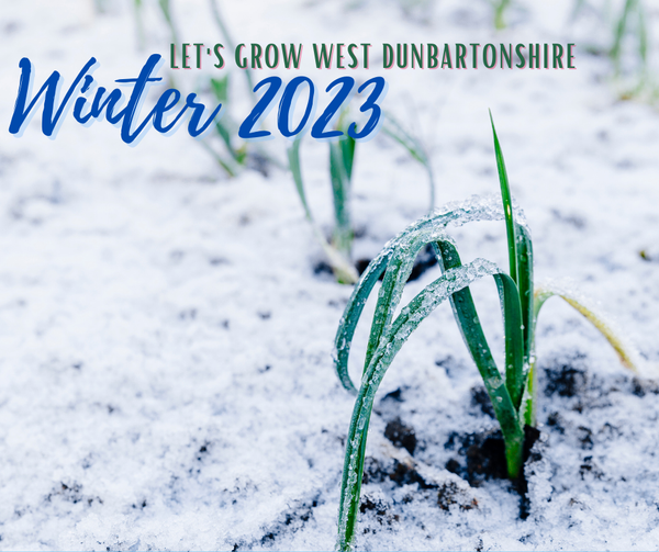 Let's Grow West Dunbartonshire - Winter 2023